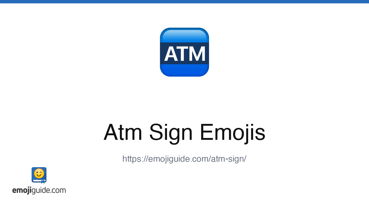 Atm Sign Emoji 🏧 — Meaning, Copy & Paste | Emojiguide
