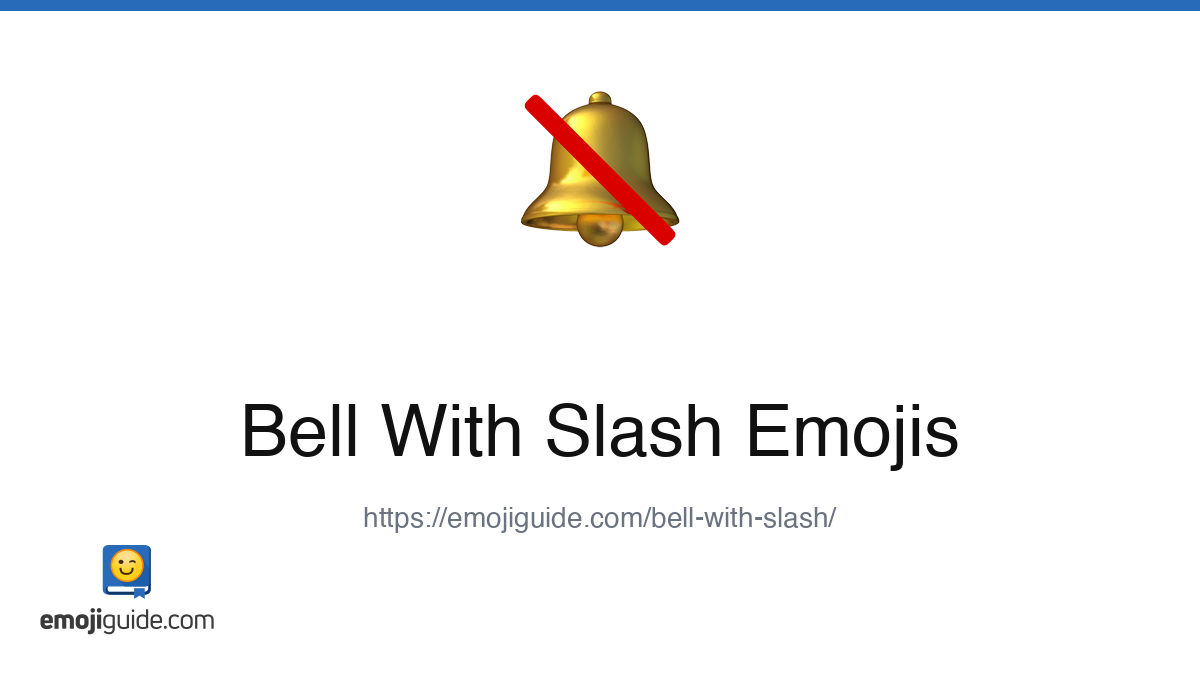 Bell With Slash Emoji 🔕 — Meaning, Copy & Paste | Emojiguide