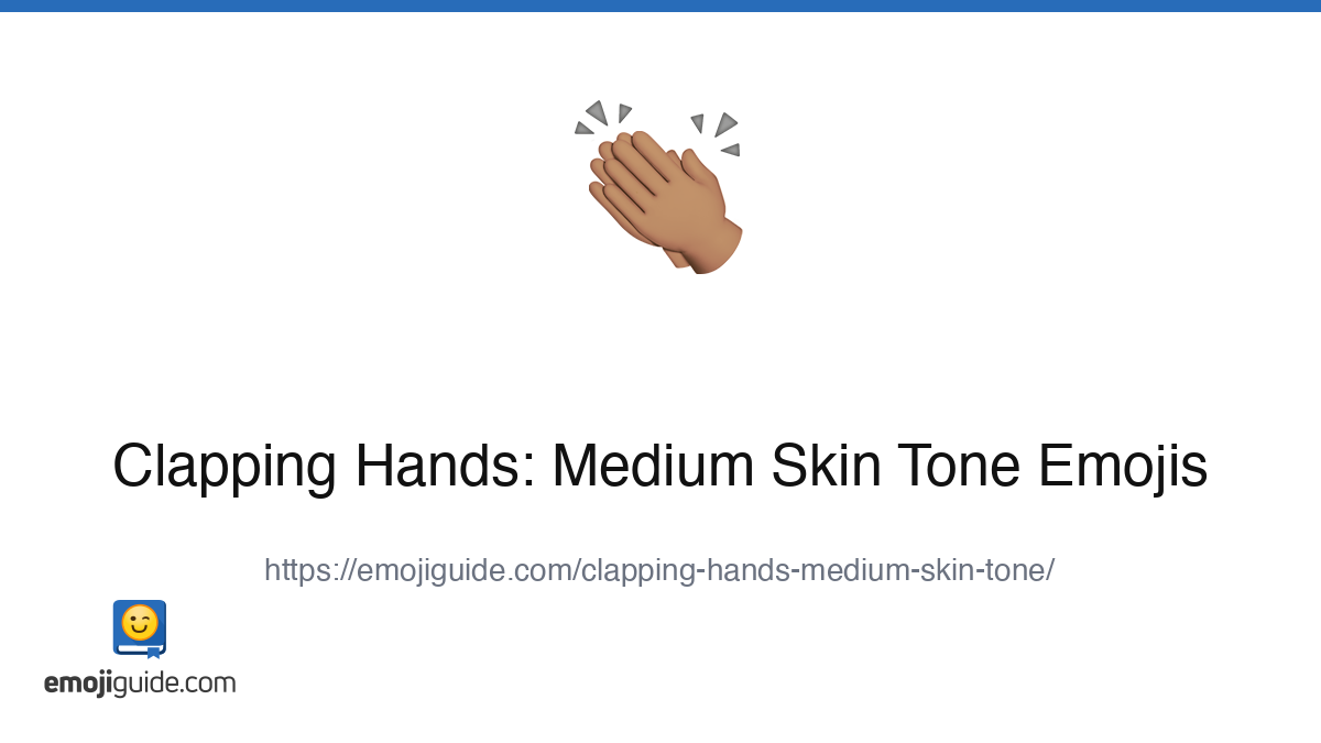 Clapping Hands: Medium Skin Tone Emoji 👏🏽 — Meaning, Copy & Paste ...