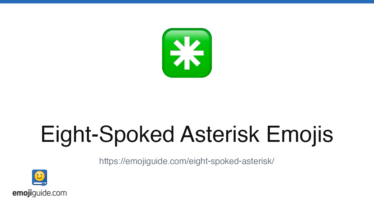 Eight-Spoked Asterisk Emoji ️ — Meaning, Copy & Paste | Emojiguide
