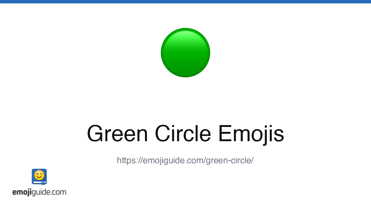 Green Circle Emoji 🟢 — Meaning, Copy & Paste | Emojiguide