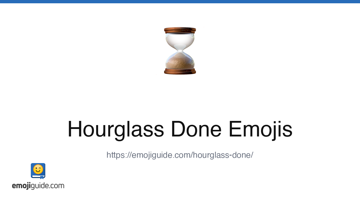 Hourglass Done Emoji ⌛ — Meaning, Copy & Paste | Emojiguide