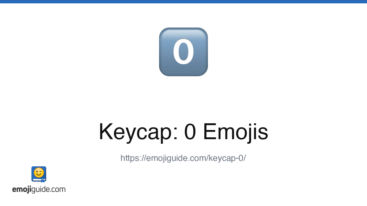Keycap: 0 Emoji 0️⃣ — Meaning, Copy & Paste | Emojiguide