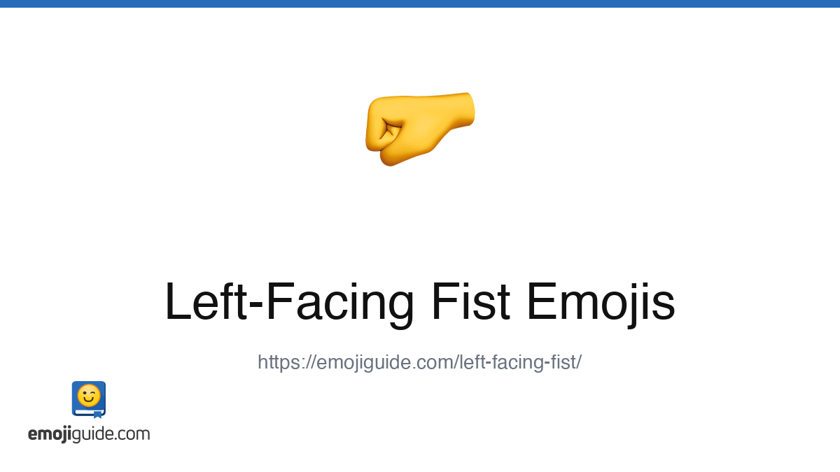 Left-Facing Fist Emoji 🤛 — Meaning, Copy & Paste | Emojiguide
