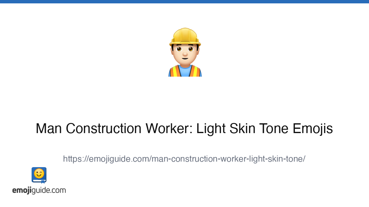 Man Construction Worker: Light Skin Tone Emoji 👷🏻‍♂️ — Meaning, Copy ...