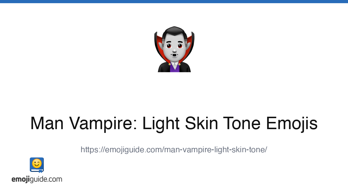 Man Vampire: Light Skin Tone Emoji 🧛🏻‍♂️ — Meaning, Copy & Paste ...