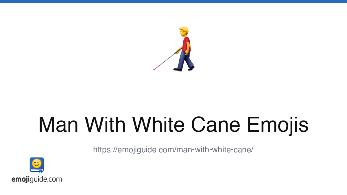 Man With White Cane Emoji 👨‍🦯 — Meaning, Copy & Paste | Emojiguide