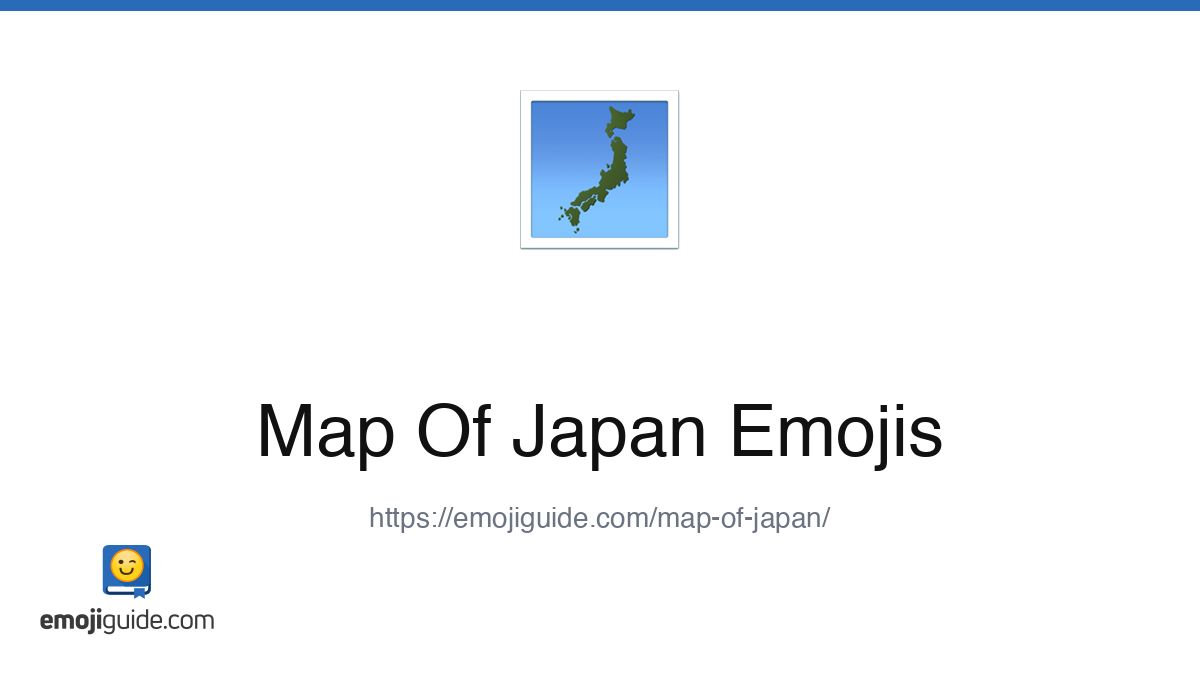 Map Of Japan Emoji 🗾 — Meaning, Copy & Paste | Emojiguide