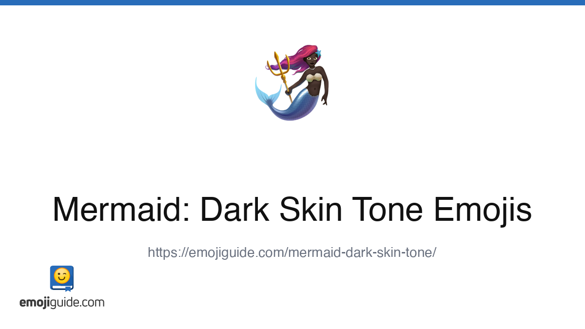 Mermaid: Dark Skin Tone Emoji 🧜🏿‍♀️ — Meaning, Copy & Paste | Emojiguide