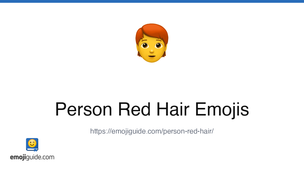Person Red Hair Emoji 🧑‍🦰 — Meaning, Copy & Paste | Emojiguide