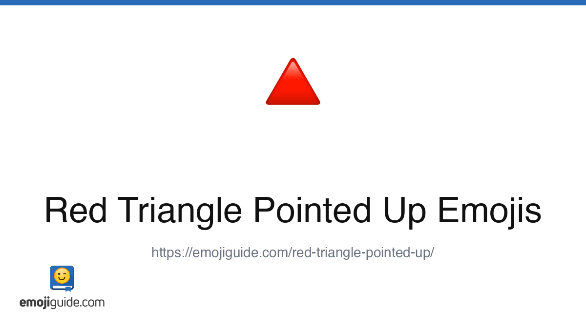 Red Triangle Pointed Up Emoji 🔺 — Meaning, Copy & Paste | Emojiguide