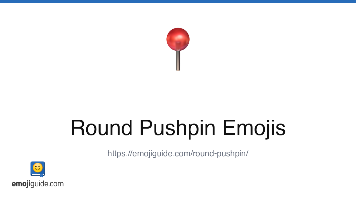Round Pushpin Emoji 📍 — Meaning, Copy & Paste | Emojiguide
