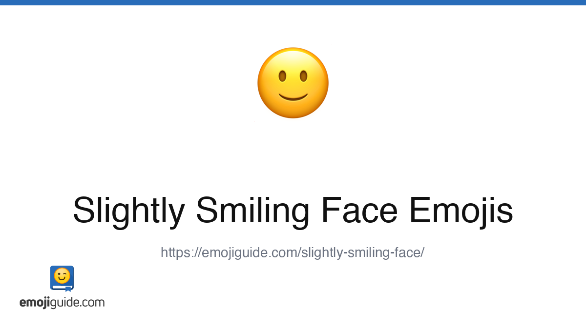 Slightly Smiling Face Emoji 🙂 — Meaning, Copy & Paste | Emojiguide