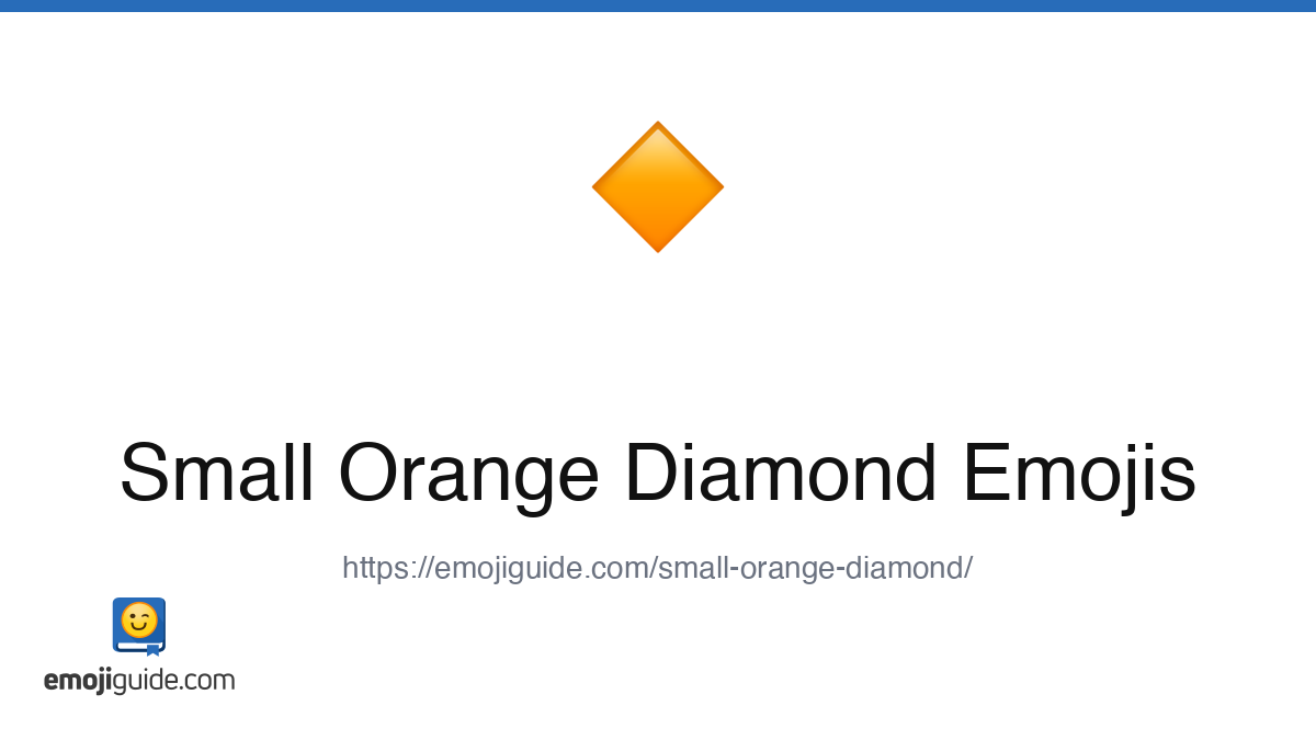 Small Orange Diamond Emoji 🔸 — Meaning, Copy & Paste | Emojiguide