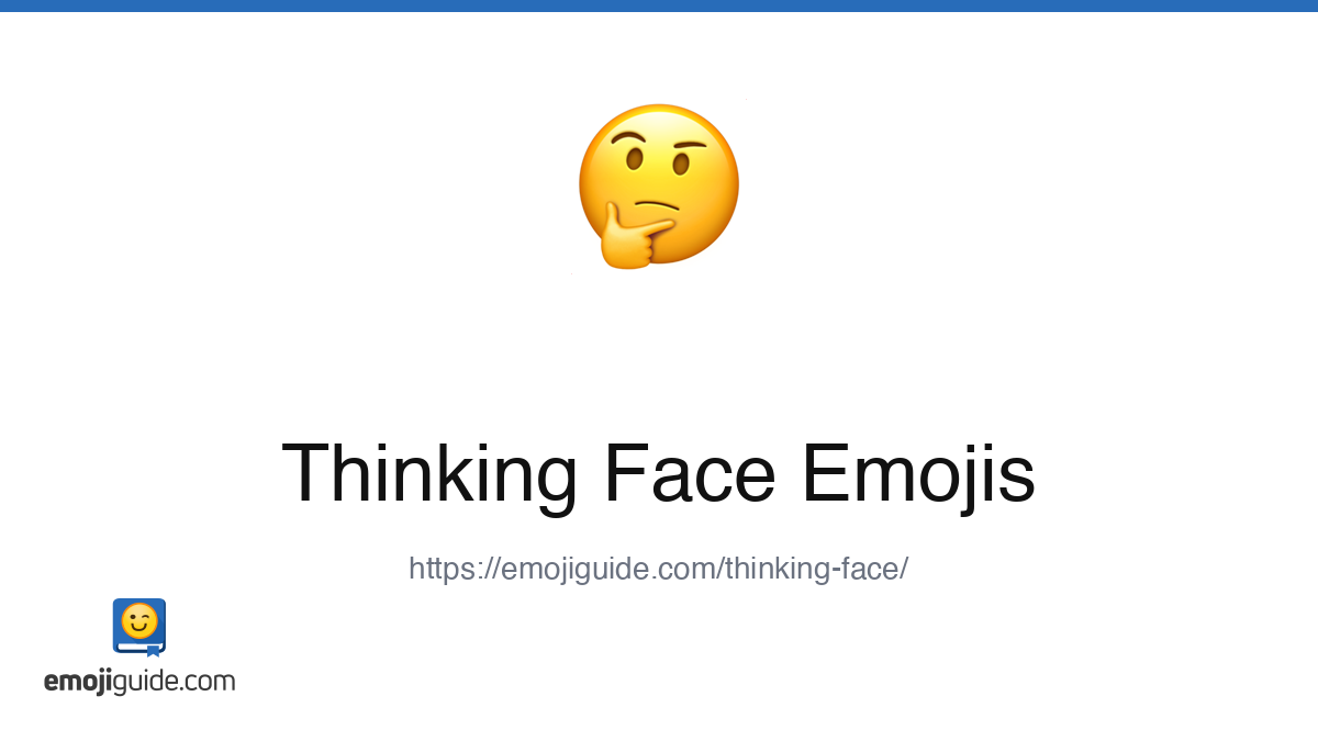 Thinking Face Emoji 🤔 — Meaning, Copy & Paste | Emojiguide