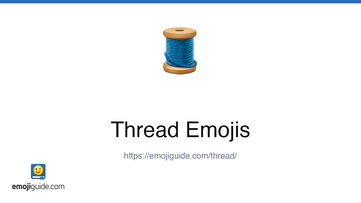 Thread Emoji 🧵 — Meaning, Copy & Paste | Emojiguide
