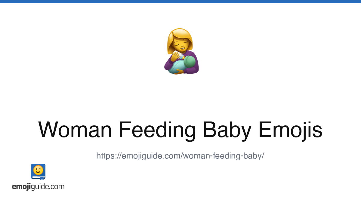 Woman Feeding Baby Emoji 👩‍🍼 — Meaning, Copy & Paste | Emojiguide