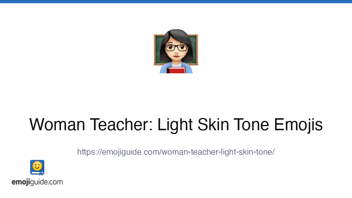 Woman Teacher: Light Skin Tone Emoji 👩🏻‍🏫 — Meaning, Copy & Paste ...