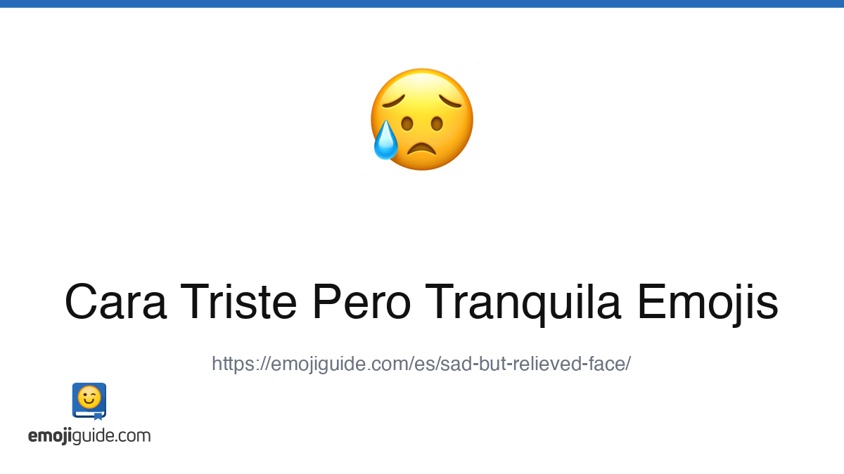 Cara Triste Pero Aliviada Emoji 😥 — Significado, Copiar y Pegar