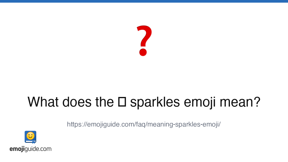 What does the sparkles emoji mean? | Emojiguide FAQ