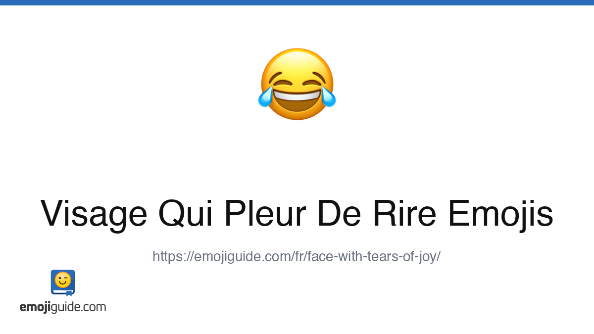 Visage Riant Aux Larmes Émoji 😂 — Signification, copier-coller