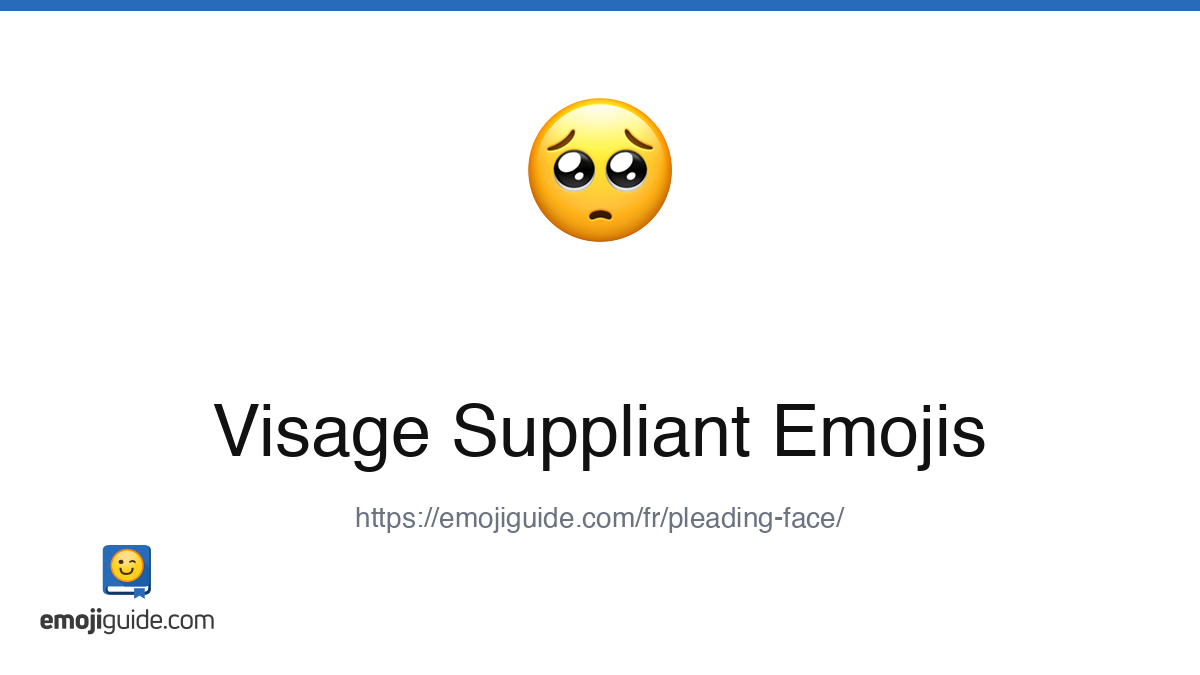 Visage Implorant Émoji 🥺 — Signification, copier-coller | Emojiguide