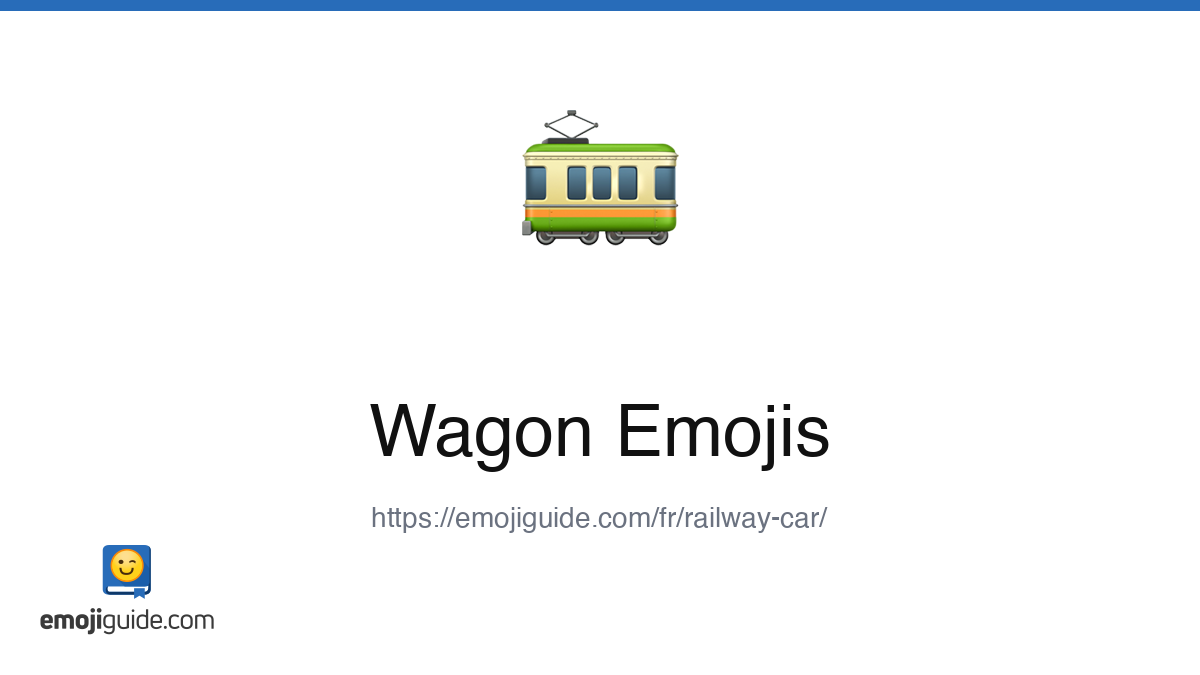 Wagon Emoji 🚃 — Meaning, Copy & Paste | Emojiguide