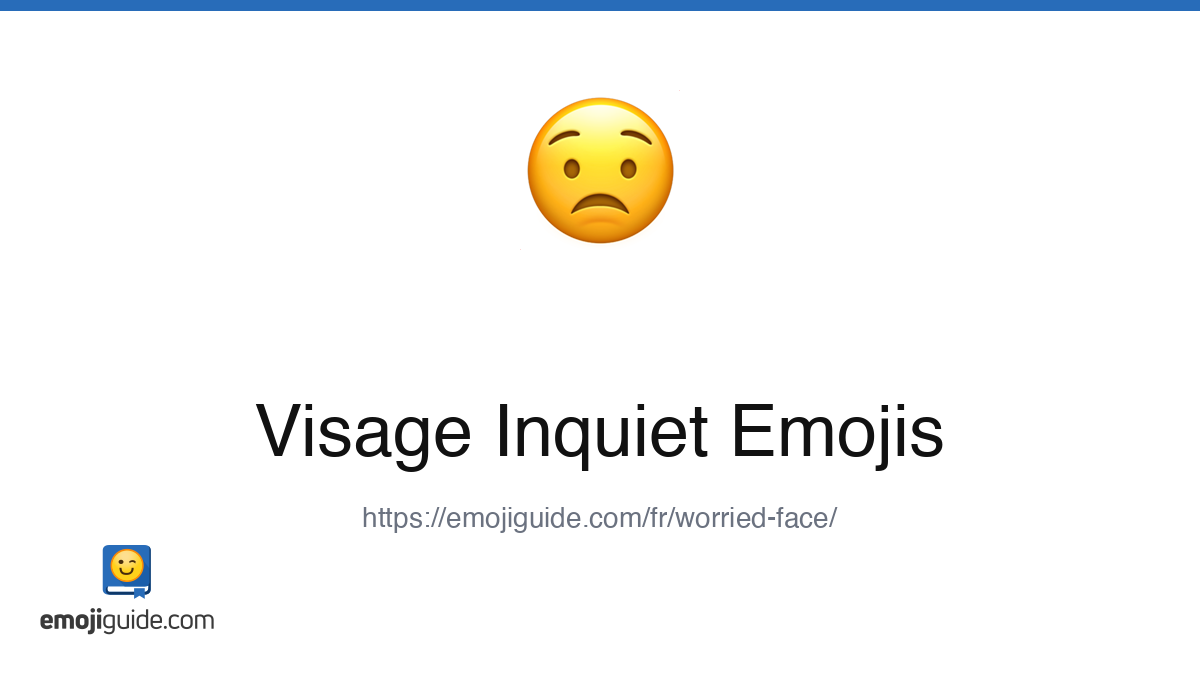 Visage Inquiet Émoji 😟 — Signification, copier-coller | Emojiguide