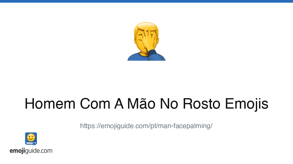 Homem Com A Mão No Rosto Emoji 🤦‍♂️ — Significado, Copiar e Colar