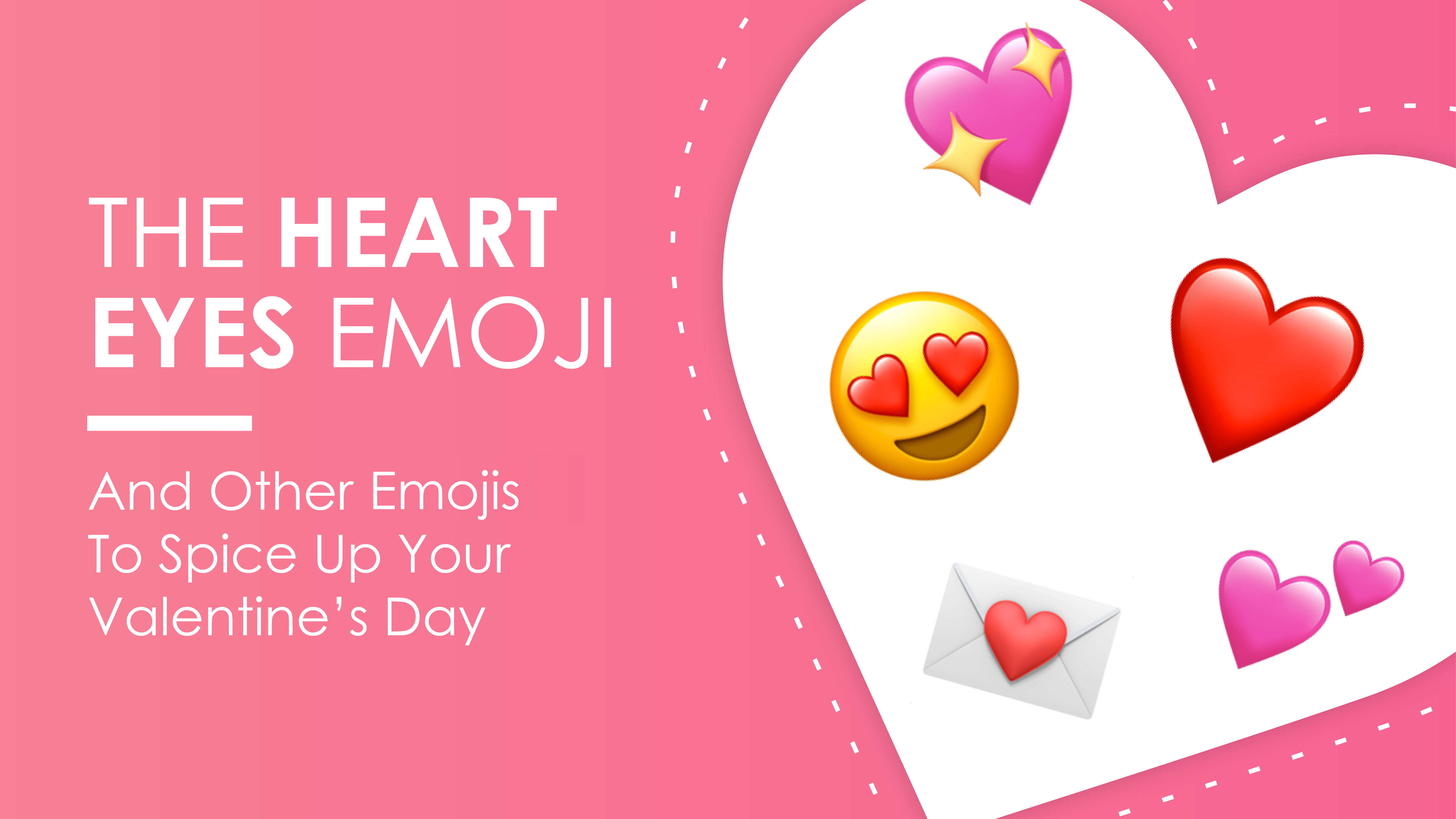 The Heart Eyes Emoji And Other Emojis To Spice Up Your Valentine S Day Emojiguide