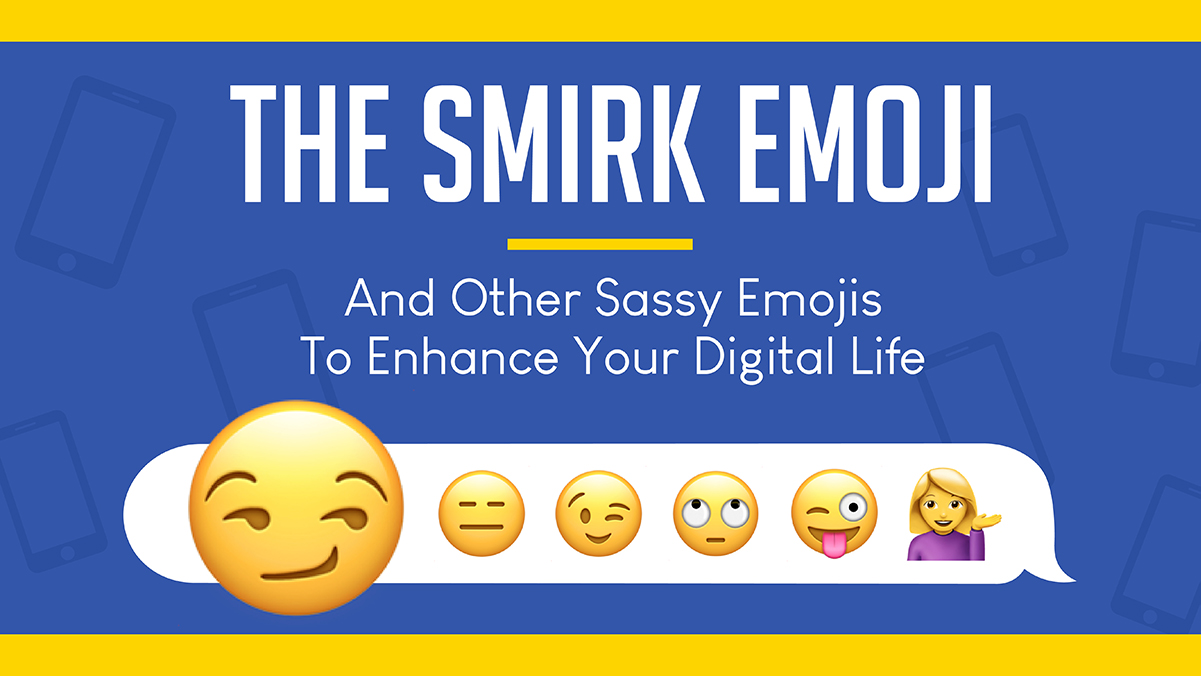 The Smirk Emoji And Other Sassy Emojis To Enhance Your Digital