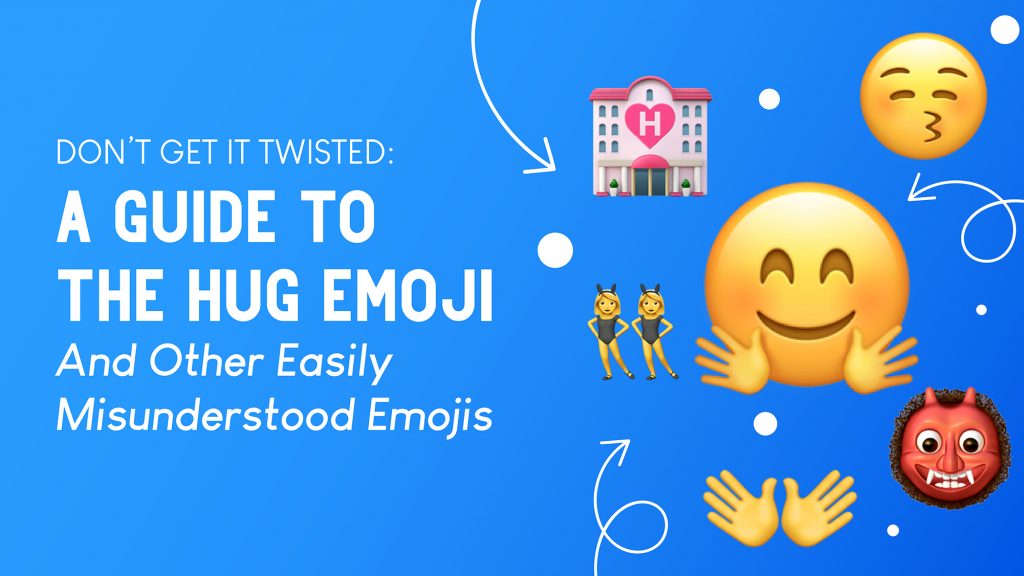 Don T Get It Twisted A Guide To The Hug Emoji And Other Easily Misunderstood Emojis Emojiguide