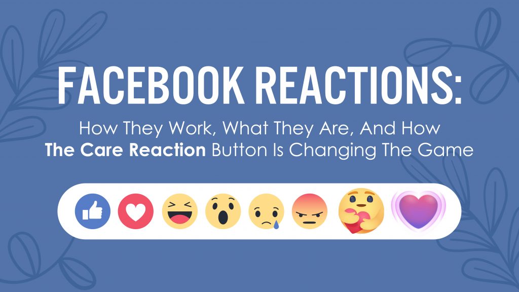 Facebook Reactions How They Work What They Are And How The Care Reaction Button Is Changing The Game Emojiguide