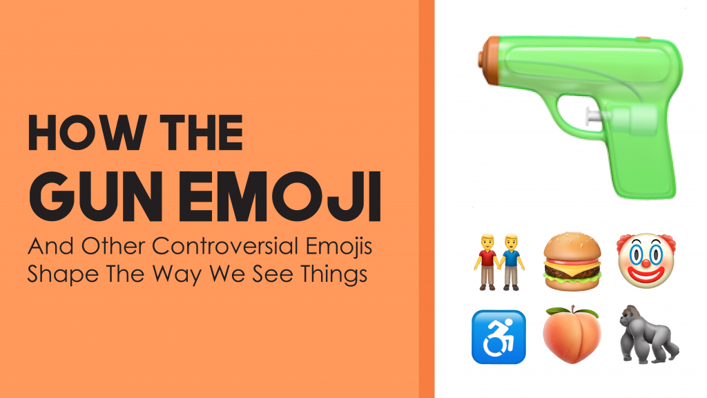 How The 🔫 Gun Emoji And Other Controversial Emojis 🍔 Shaped The Way We ...