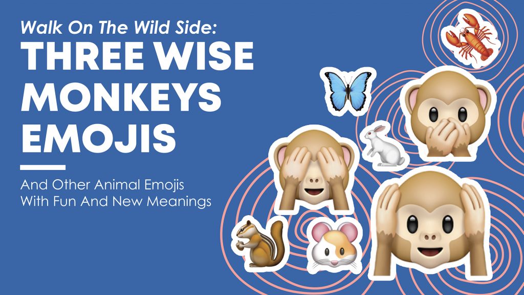 Walk On The Wild Side Three Wise Monkeys Emojis And Other Animal Emojis With Fun And New Meanings Emojiguide