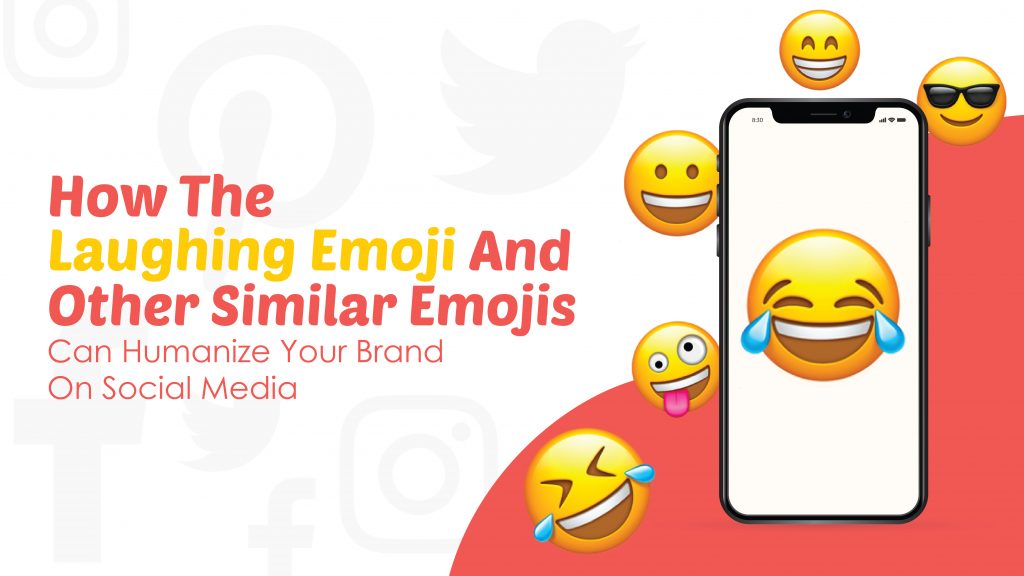 How The 😂 Laughing Emoji And Other Similar Emojis Can 😀 Humanize