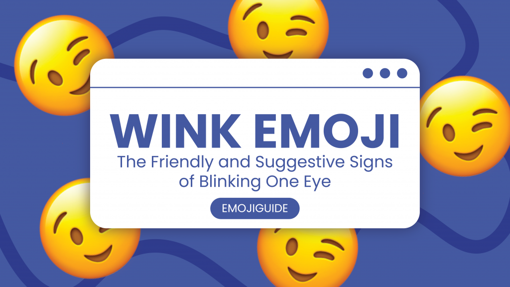 Does winky in face mean texting what a To you,