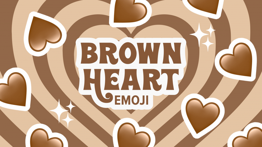 Brown Heart: Emoji World's New Symbol Of Equality
